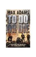 To Do or Die