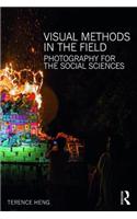 Visual Methods in the Field: Photography for the Social Sciences