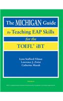 The Michigan Guide to Teaching EAP Skills for the TOEFL iBT [With 2 CDs]