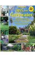 The New Create an Oasis with Greywater, 6th Ed.: Integrated Design for Water Conservation