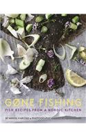 Gone Fishing: From River to Lake to Coastline and Ocean, 80 Simple Seafood Recipes