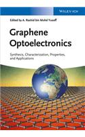 Graphene Optoelectronics: Synthesis, Characterization, Properties, and Applications