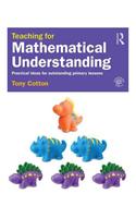 Teaching for Mathematical Understanding: Practical Ideas for Outstanding Primary Lessons