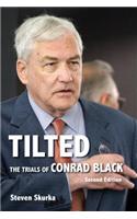 Tilted: The Trials of Conrad Black, Second Edition