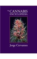 The Cannabis Encyclopedia: The Definitive Guide to Cultivation & Consumption of Medical Marijuana