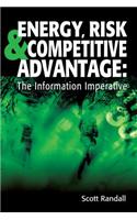 Energy, Risk & Competitive Advantage: The Information Imperative