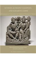 Kushan, Kushano-Sasanian, and Kidarite Coins: A Catalogue of Coins from the American Numismatic Society