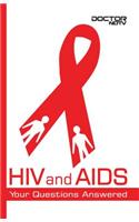 HIV and AIDS: Your Questions Answered
