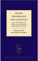 Media Ownership and Control: Law, Economics and Policy in an Indian and International Context