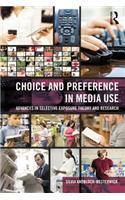 Choice and Preference in Media Use: Advances in Selective Exposure Theory and Research