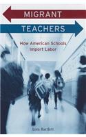 Migrant Teachers: How American Schools Import Labor