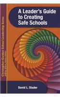 A Leader's Guide to Creating Safe Schools