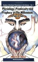 Physiology, Promiscuity and Prophecy at the Millennium
