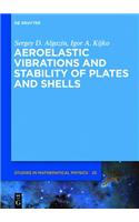 Aeroelastic Vibrations and Stability of Plates and Shells