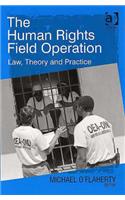 The Human Rights Field Operation: Law, Theory and Practice