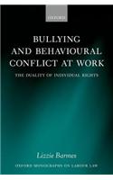Bullying and Behavioural Conflict at Work: The Duality of Individual Rights