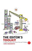 The Editor's Toolkit: A Hands-On Guide to the Craft of Film and TV Editing