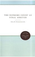 Supreme Court as Final Arbiter in Federal-State Relations, 1789-1957