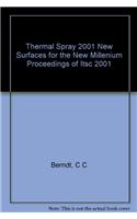 Thermal Spray 2001: New Surfaces for a New Millennium: Proceedings of the International Thermal Spray Conference, 28-30 May, 2001, Singapo