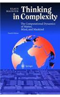 Thinking in Complexity: The Complex Dynamics of Matter, Mind and Mankind