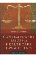 Contemporary Issues in Healthcare Law and Ethics