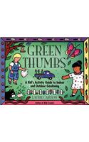 Green Thumbs: A Kid's Activity Guide to Indoor and Outdoor Gardening
