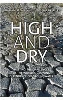 High and Dry: Meeting the Challenges of the World's Growing Dependence on Groundwater