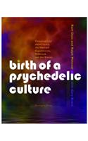 Birth of a Psychedelic Culture