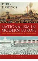 Nationalism in Modern Europe: Politics, Identity, and Belonging since the French Revolution