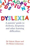 Dyslexia: A Parents' Guide to Dyslexia, Dyspraxia and Other Learning Difficulties