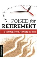 Poised for Retirement: Moving from Anxiety to Zen