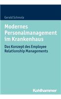 Modernes Personalmanagement Im Krankenhaus: Das Konzept Des Employee Relationship Managements