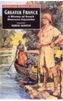 Greater France: A History of French Overseas Expansion
