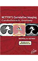 Netter's Correlative Imaging: Cardiothoracic Anatomy: With Online Access at Www.Netterreference.com