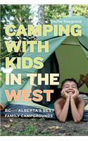 Camping with Kids in the West: BC and Alberta's Best Family Campgrounds