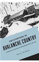 Encounters in Avalanche Country: A History of Survival in the Mountain West, 1820-1920