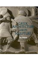 Greek Architecture and Its Sculpture: In the British Museum