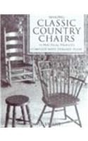 Making Classic Country Chairs: Practical Projects complete with detailed plans