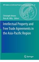 Intellectual Property and Free Trade Agreements in the Asia-Pacific Region