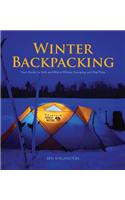 Winter Backpacking: Your Guide to Safe and Warm Winter Camping and Day Trips
