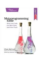 Metaprogramming Elixir: Write Less Code, Get More Done (and Have Fun!)