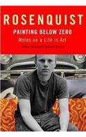 Painting Below Zero: Notes on a Life in Art