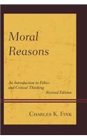 Moral Reasons: An Introduction to Ethics and Critical Thinking