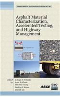 Asphalt Material Characterization, Accelerated Testing, and Highway Management