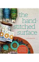 The Hand-Stitched Surface: Slow Stitching and Mixed-Media Techniques for Fabric and Paper
