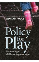 Policy for Play: Responding to Children's Forgotten Right