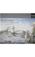 The Civil Engineers: The Story of the Institution of Civil Engineers and the People Who Made It