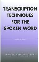 Transcription Techniques for the Spoken Word