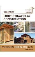 Essential Light Straw Clay Construction: The Complete Step-By-Step Guide