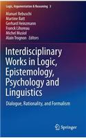 Interdisciplinary Works in Logic, Epistemology, Psychology and Linguistics